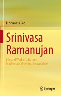 cover of the book Srinivasa Ramanujan: Life and Work of a Natural Mathematical Genius, Swayambhu