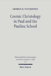 cover of the book Cosmic Christology in Paul and the Pauline School: Colossians and Ephesians in the Context of Graeco-Roman Cosmology, with a New Synopsis of the Greek Texts