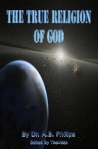 cover of the book The True Religion of God