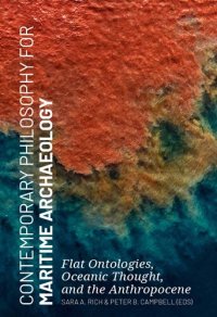 cover of the book Contemporary Philosophy for Maritime Archaeology: Flat Ontologies, Oceanic Thought, and the Anthropocene