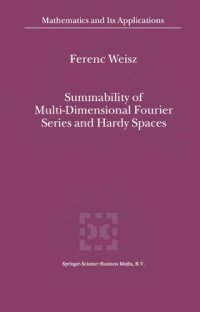 cover of the book Summability of Multi-Dimensional Fourier Series and Hardy Spaces (Mathematics and Its Applications, 541)