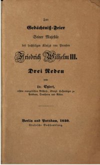 cover of the book Zur Gedächtnis-Feier Seiner Majestät des hochseligen Königs von Preußen Friedrich Wilhelm III. Drei Reden