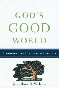 cover of the book God's Good World: Reclaiming the Doctrine of Creation