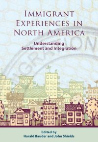 cover of the book Immigrant Experiences in North America: Understanding Settlement and Integration