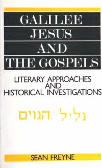 cover of the book Galilee, Jesus and the Gospels: Literary Approaches and Historical Investigations