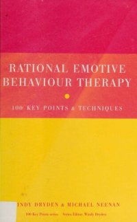 cover of the book Rational Emotive Behaviour Therapy: 100 Key Points and Techniques