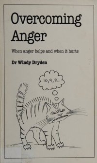 cover of the book Overcoming Anger: When Anger Helps And When It Hurts