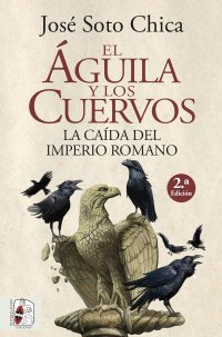 cover of the book El águila y los cuervos: La caída del Imperio romano