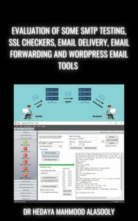 cover of the book Evaluation of Some SMTP Testing, SSL Checkers, Email Delivery, Email Forwarding and WP Email Tools