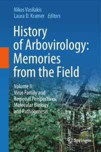 cover of the book History of Arbovirology: Memories from the Field: Volume II: Virus Family and Regional Perspectives, Molecular Biology and Pathogenesis