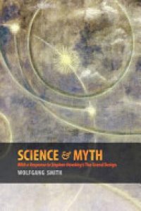 cover of the book Science and Myth: With a Response to Stephen Hawking's the Grand Design