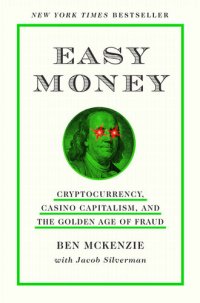 cover of the book Easy Money: Cryptocurrency, Casino Capitalism, and The Golden Age of Fraud