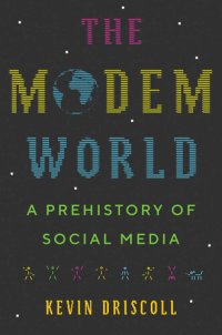 cover of the book The Modem World: A Prehistory of Social Media