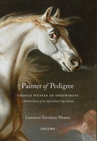 cover of the book Painter of Pedigree: Thomas Weaver of Shrewsbury – Animal Artist of the Agricultural Revolution