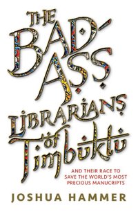 cover of the book The Bad-Ass Librarians of Timbuktu