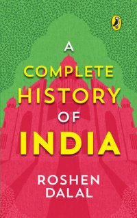 cover of the book A Complete History of India, One-stop introduction to Indian history for Children: From Harappa Civilization to the Narendra Modi government