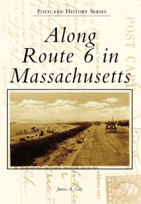 cover of the book Along Route 6 in Massachusetts