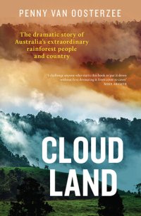 cover of the book Cloud Land: The Dramatic Story of Australia's Extraordinary Rainforest People and Country