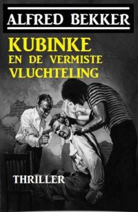 cover of the book Kubinke en de vermiste vluchteling