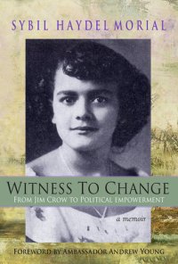 cover of the book Witness to Change: From Jim Crow to Political Empowerment