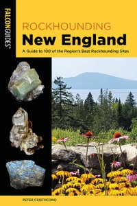 cover of the book Rockhounding New England: A Guide to 100 of the Region's Best Rockhounding Sites