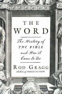 cover of the book The Word: The History of the Bible and How It Came to Us