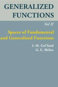 cover of the book Generalized Functions, Volume II: Spaces of Fundamental and Generalized Functions