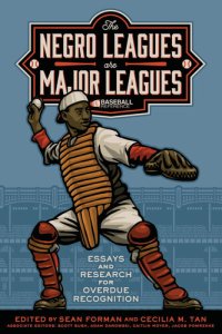 cover of the book The Negro Leagues are Major Leagues: Essays and Research for Overdue Recognition