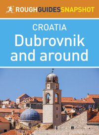 cover of the book The Rough Guide Snapshot Croatia - Dubrovnik and Around