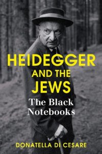 cover of the book Heidegger and the Jews: The Black Notebooks