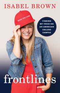 cover of the book Frontlines: Finding My Voice on an American College Campus