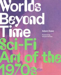 cover of the book Worlds Beyond Time: Sci-Fi Art of the 1970s