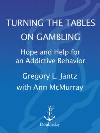 cover of the book Turning the Tables on Gambling: Hope and Help for Addictive Behavior