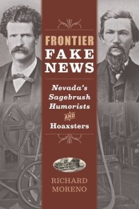 cover of the book Frontier Fake News: Nevada's Sagebrush Humorists and Hoaxsters