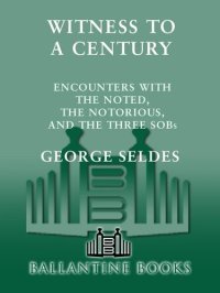 cover of the book Witness to a Century: Encounters With the Noted, the Notorious, and the Three SOBs