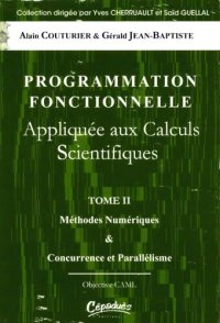 cover of the book Programmation Fonctionnelle Appliquée Aux Calculs Scientifiques Tome II