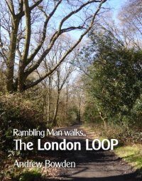 cover of the book Rambling Man Walks The London LOOP