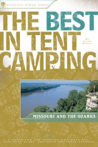 cover of the book Missouri and the Ozarks: A Guide for Car Campers Who Hate RVs, Concrete Slabs, and Loud Portable Stereos