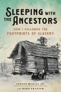 cover of the book Sleeping with the Ancestors: How I Followed the Footprints of Slavery