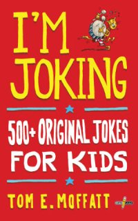 cover of the book I'm Joking: 500+ Original Jokes for Kids