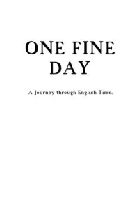 cover of the book One Fine Day: A Journey Through English Time