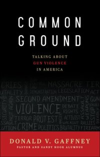 cover of the book Common Ground: Talking about Gun Violence in America