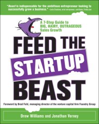 cover of the book Feed the Startup Beast: A 7-Step Guide to Big, Hairy, Outrageous Sales Growth