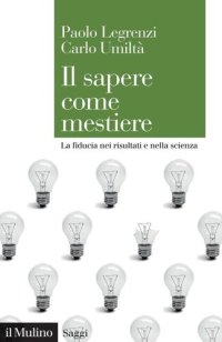 cover of the book Il sapere come mestiere. La fiducia nei risultati e nella scienza