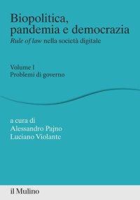 cover of the book Biopolitica, pandemia e democrazia. Rule of law nella società digitale. Vol. 1: Problemi di governo.