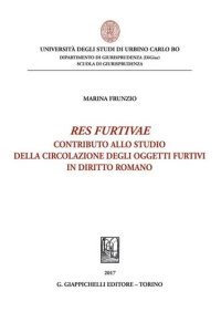 cover of the book «Res furtivae». Contributo allo studio della circolazione degli oggetti furtivi in diritto romano