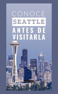 cover of the book Conoce Seattle antes de visitarla