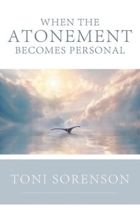 cover of the book When the Atonement Becomes Personal