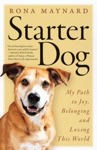 cover of the book Starter Dog: My Path to Joy, Belonging and Loving This World