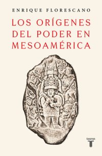 cover of the book Los orígenes del poder en Mesoamérica